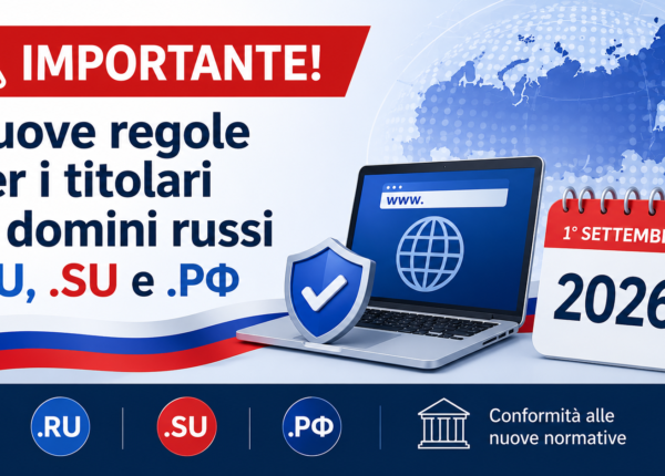 Dal 1° settembre entrano in vigore le nuove regole per i domini .RU, .РФ e .SU in Russia